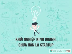 Phân biệt giữa starup và khởi nghiệp