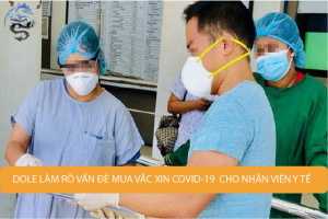 DOLE làm rõ vấn đề về đề xuất mua bán vắc xin COVID-19 cho nhân viên y tế