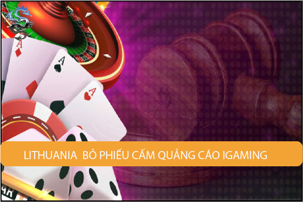 Các nghị sĩ ở Lithuania bỏ phiếu cấm quảng cáo iGaming