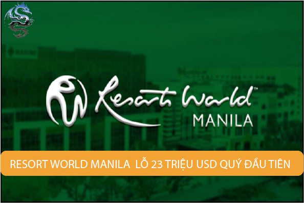 Công ty điều hành Resorts World Manila lỗ 23 triệu USD trong quý đầu tiên