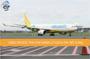Cebu Pacific thu phí hành lý xách tay bổ sung