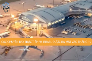 Các chuyến bay trực tiếp PH-Israel được ra mắt vào tháng 10