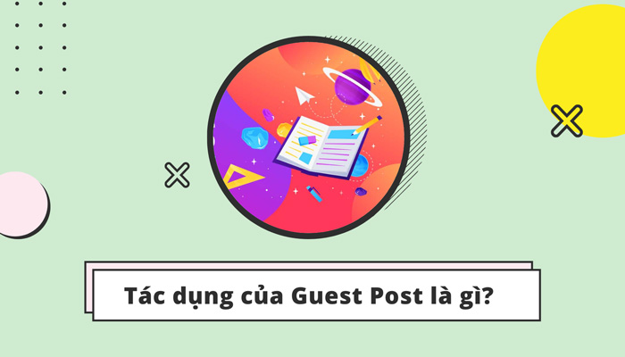 Guest Post đem đến cho bạn những lợi ích gì