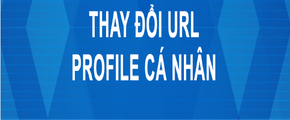 Tùy chỉnh URL cho Profile của bạn