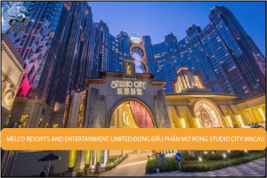 Melco Resorts and Entertainment Limited đứng đầu phần mở rộng Studio City Macau