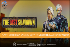 Play'n GO trở nên lạc hậu với vị trí video The Last Sundown mới