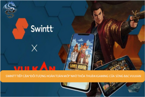 Swintt tiếp cận “đối tượng hoàn toàn mới” nhờ thỏa thuận iGaming của Sòng bạc Vulkan