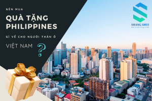 quà tặng Philippines cho người thân VIệt Nam