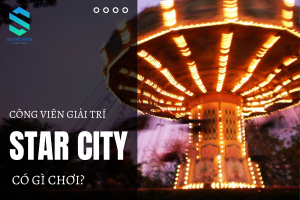 Công viên giải trí Star City tại Manila, Philippines có gì chơi
