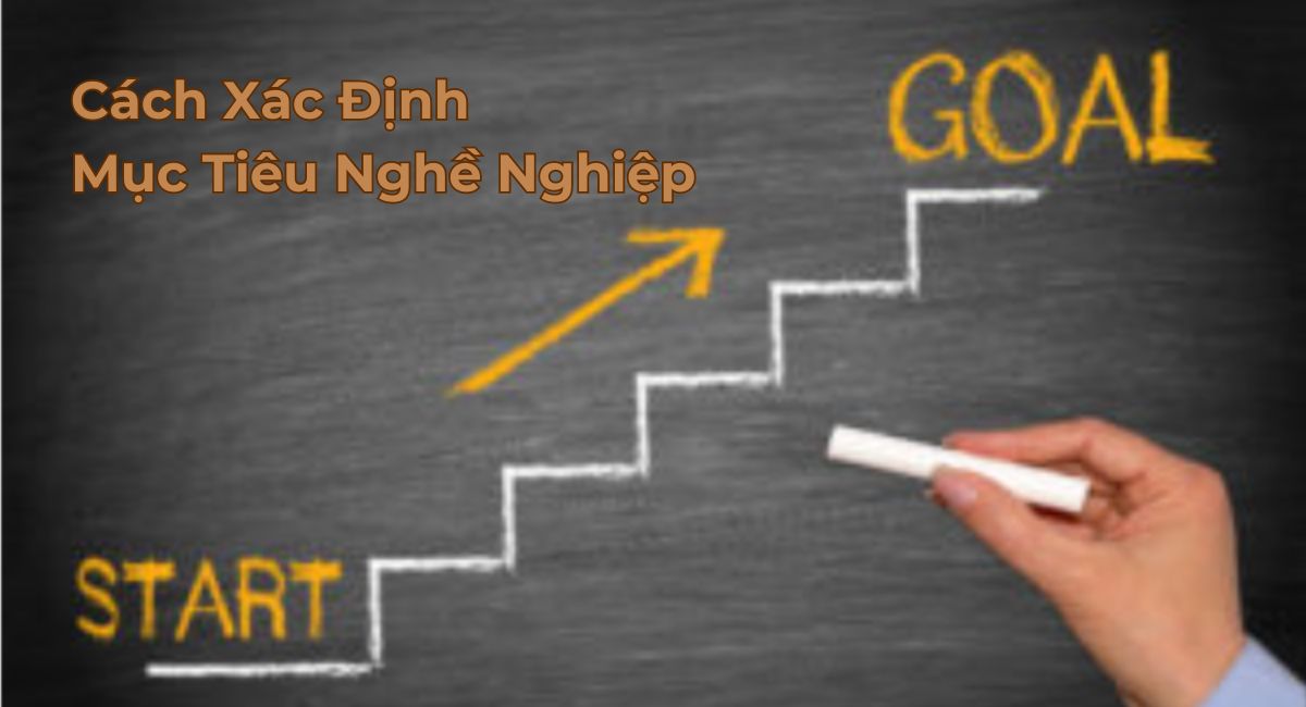 Tại sao phải xác định mục tiêu nghề nghiệp?