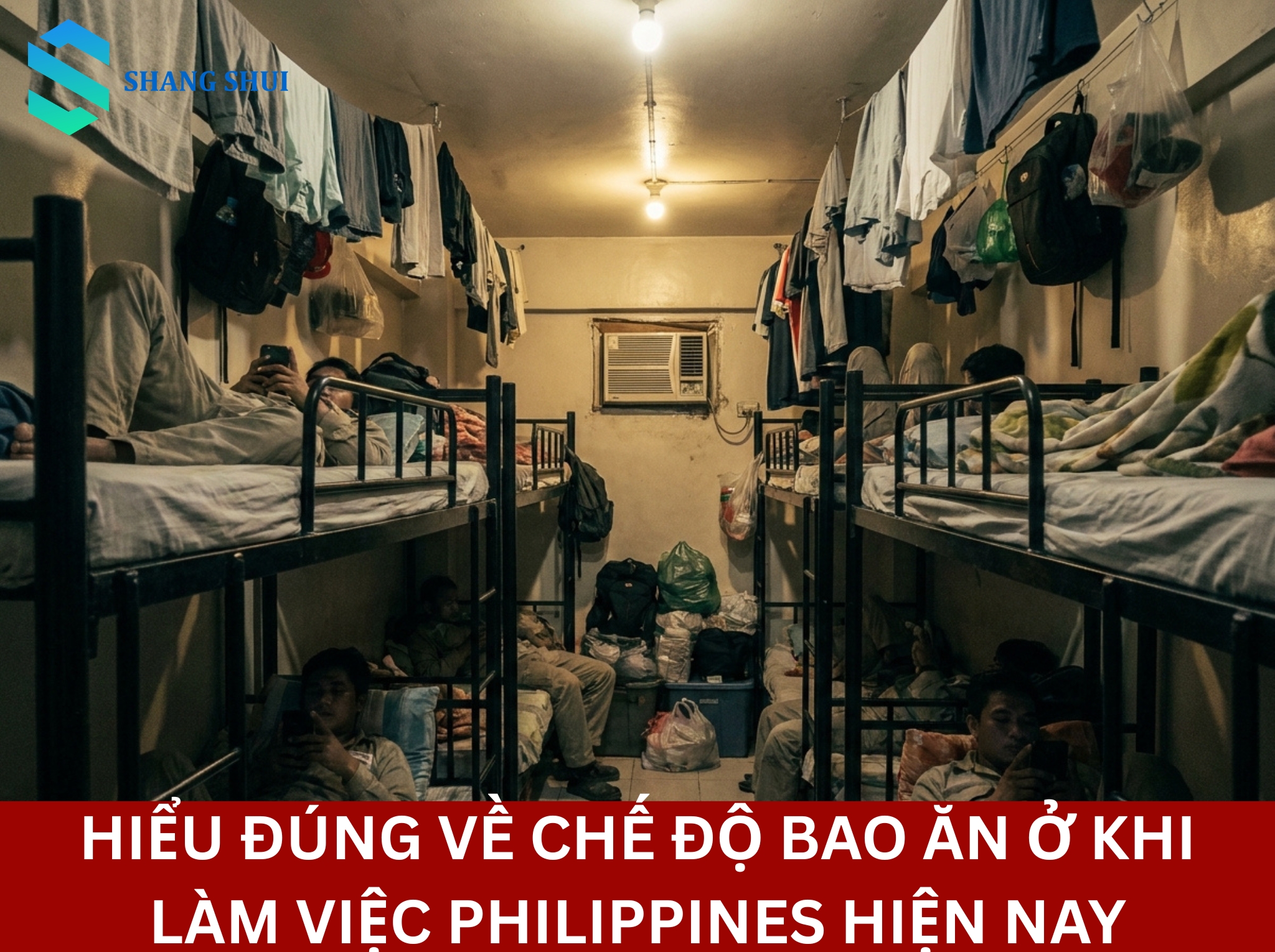 Hiểu Đúng Về Chế Độ Bao Ăn Ở Khi Làm Việc Philippines Hiện Nay