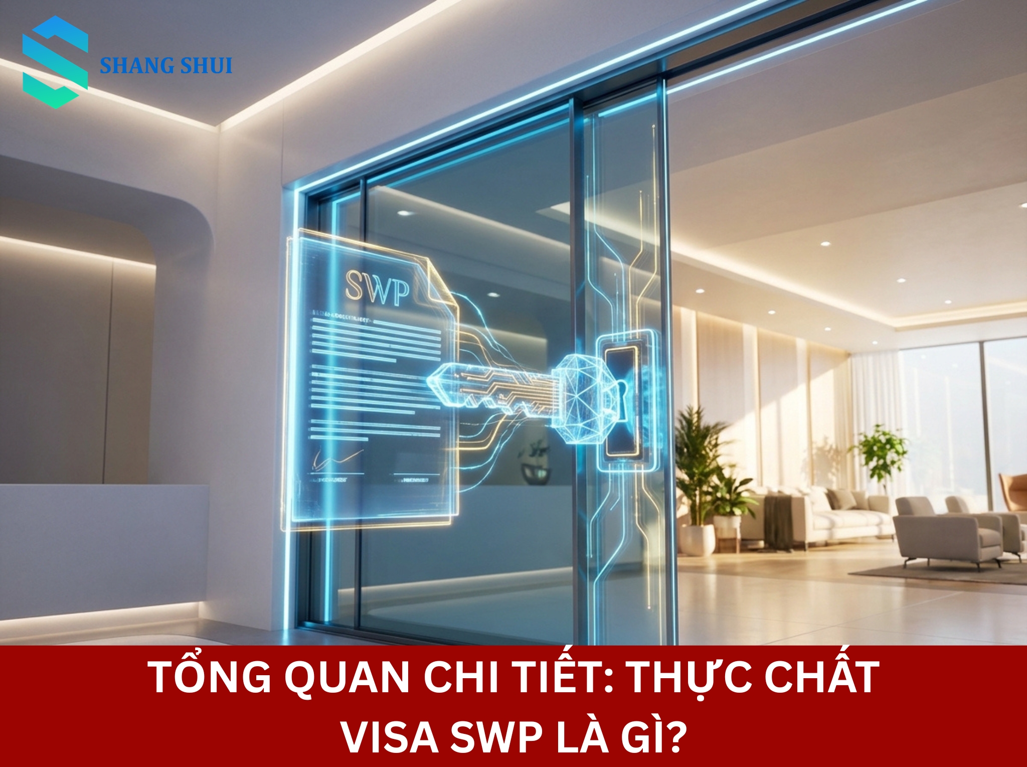 Tổng Quan Chi Tiết Thực Chất Visa SWP Là Gì