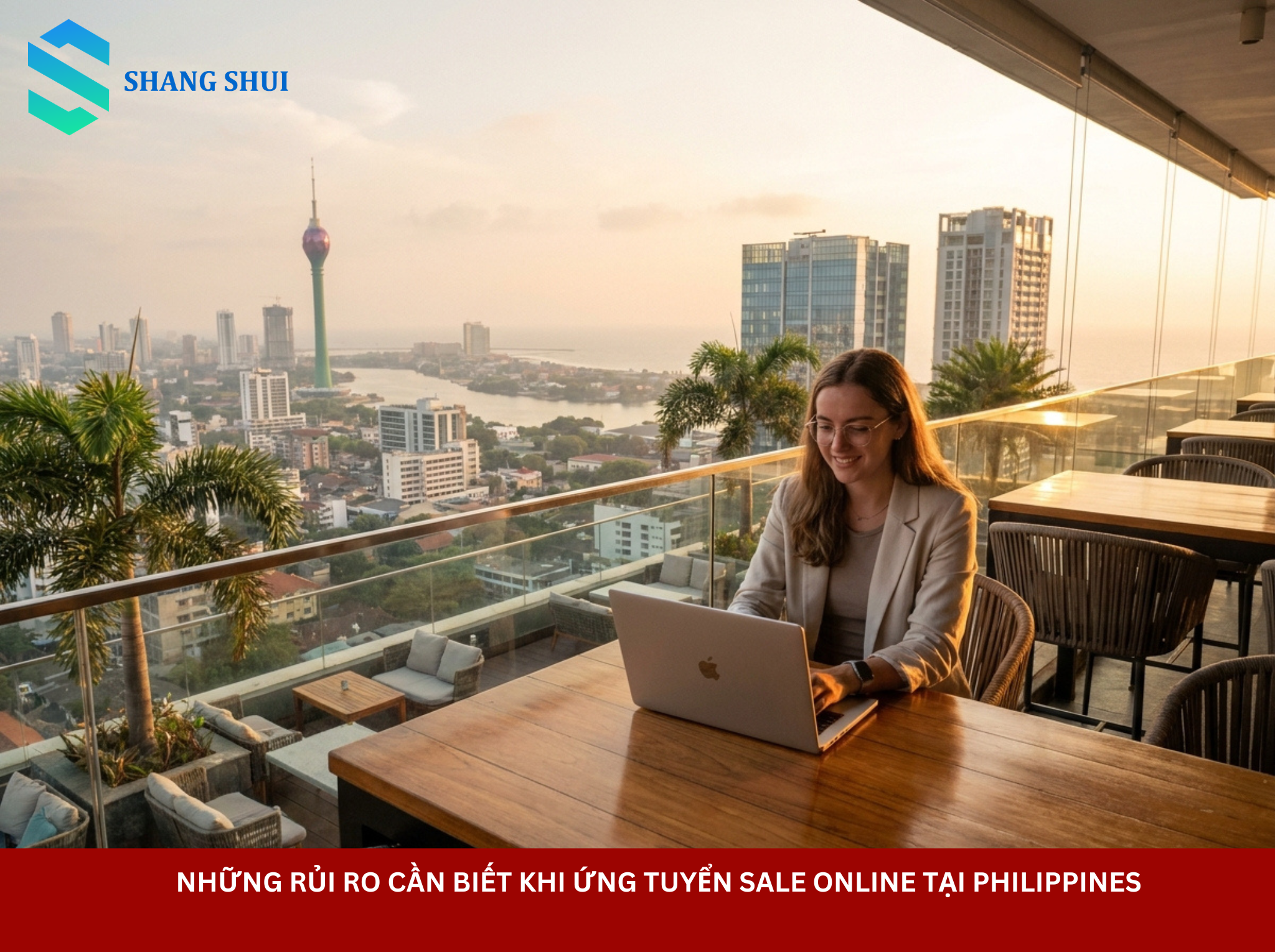 Những Rủi Ro Cần Biết Khi Ứng Tuyển Sale Online Tại Philippines
