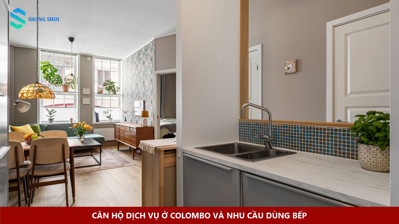 Căn hộ dịch vụ ở Colombo và nhu cầu dùng bếp