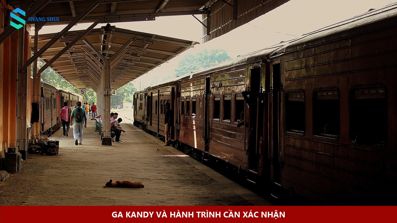 Ga Kandy và hành trình cần xác nhận