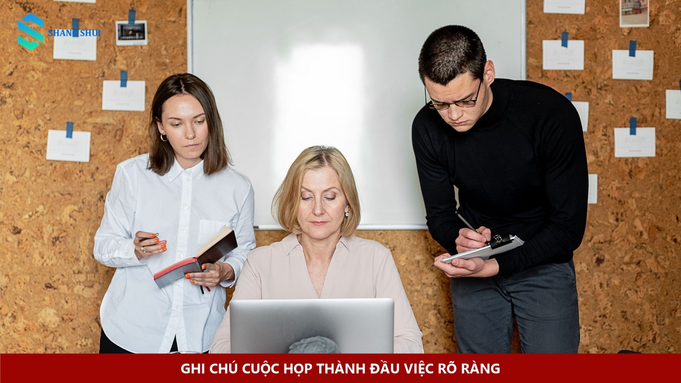 Ghi chú cuộc họp thành đầu việc rõ ràng
